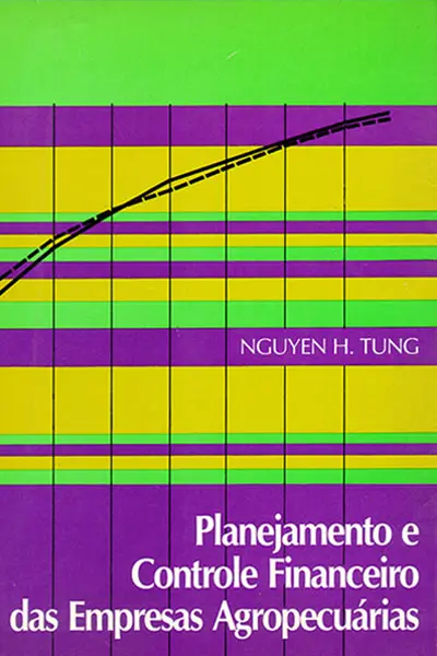 a capa do livro ‘Planejamento e Controle Financeiro das Empresas Agropecuárias’, de autoria de Nguyen H. Tung.